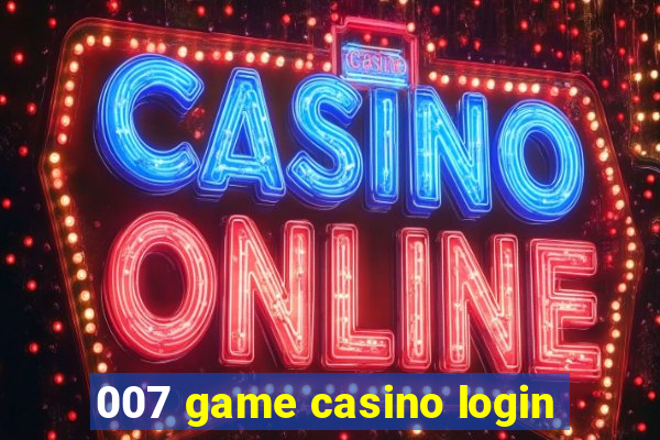 007 game casino login